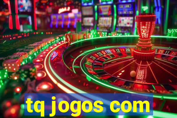 tq jogos com
